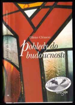 Olivier Clement: Pohledy do budoucnosti