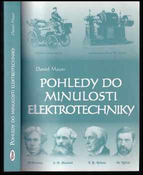 Daniel Mayer: Pohledy do minulosti elektrotechniky