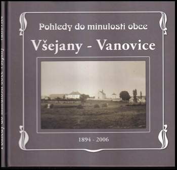 Pohledy do minulosti obce Všejany - Vanovice