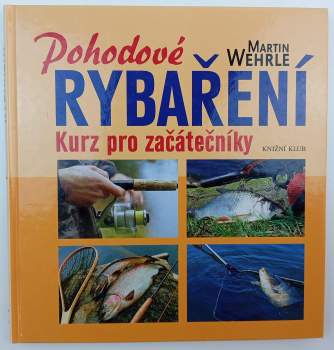Martin Wehrle: Pohodové rybaření