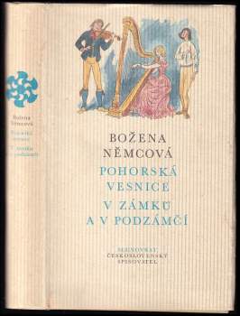 Božena Němcová: Pohorská vesnice ; V zámku a podzámčí