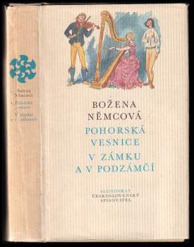 Božena Němcová: Pohorská vesnice ; V zámku a podzámčí