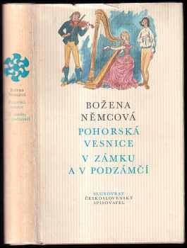 Božena Němcová: Pohorská vesnice ; V zámku a podzámčí