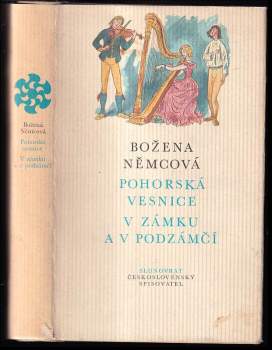 Pohorská vesnice ; V zámku a podzámčí - Božena Němcová, Miloš Pohorský (1984, Československý spisovatel) - ID: 769589