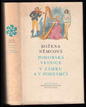 Pohorská vesnice ; V zámku a podzámčí - Božena Němcová, Miloš Pohorský (1984, Československý spisovatel) - ID: 775461