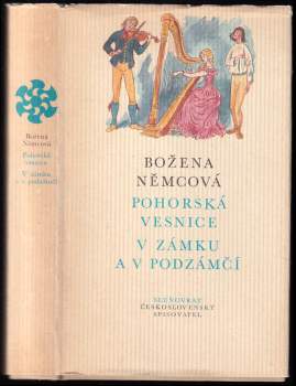 Božena Němcová: Pohorská vesnice ; V zámku a podzámčí