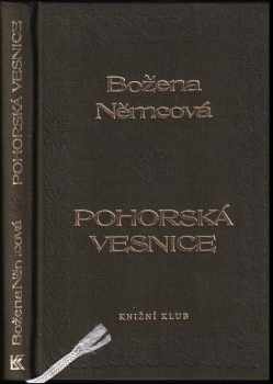 Pohorská vesnice : povídka ze života lidu venkovského - Božena Němcová (1996, Knižní klub) - ID: 753566