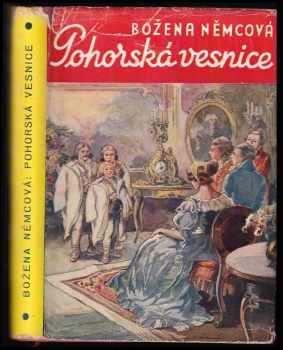 Božena Němcová: Pohorská vesnice : [povídka ze života lidu venkovského]