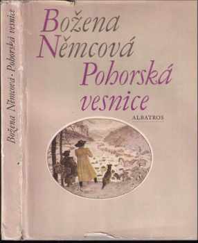 Božena Němcová: Pohorská vesnice : Povídka ze života lidu venkovského