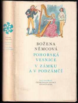 Pohorská vesnice ; V zámku a podzámčí - Božena Němcová, Miloš Pohorský (1984, Československý spisovatel) - ID: 444729