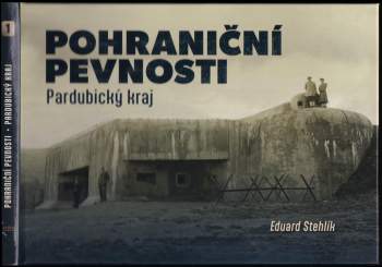Eduard Stehlík: Pohraniční pevnosti