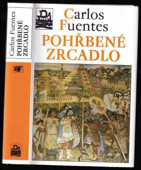 Carlos Fuentes: Pohřbené zrcadlo