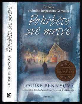 Pohřběte své mrtvé : případy vrchního inspektora Gamache - Louise Penny (2017, Knižní klub) - ID: 749271