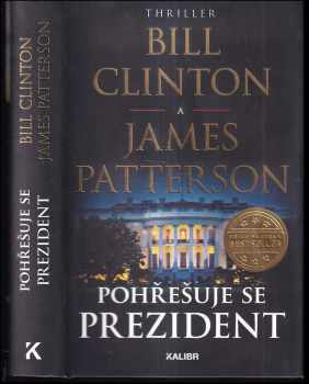 Pohřešuje se prezident - Bill Clinton, James Patterson (2018, Euromedia Group) - ID: 335925