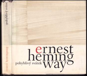 Ernest Hemingway: Pohyblivý svátek