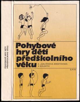Zdeňka Juklíčková-Krestovská: Pohybové hry dětí předškolního věku