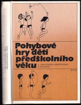 Zdeňka Juklíčková-Krestovská: Pohybové hry dětí předškolního věku