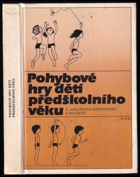 Zdeňka Juklíčková-Krestovská: Pohybové hry dětí předškolního věku