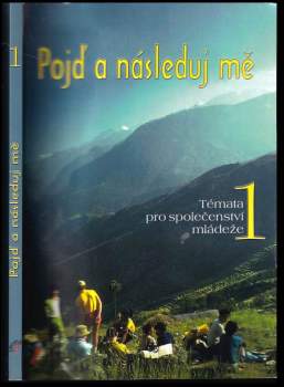 Pojď a následuj mě. Témata pro společenství mládeže. 1