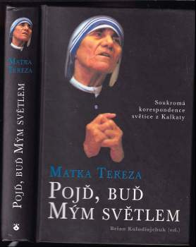 matka Tereza: Pojď, buď mým světlem