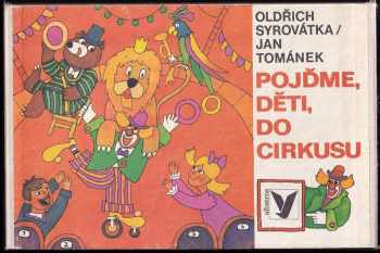 Pojďme, děti, do cirkusu - Oldřich Syrovátka (1982, Albatros) - ID: 580414