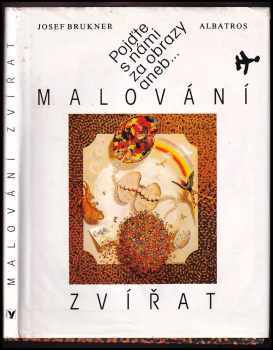 Pojďte s námi za obrazy, aneb, Malování zvířat : doplňková literatura pro výtvarnou výchovu a český jazyk na 1. stupni základní školy