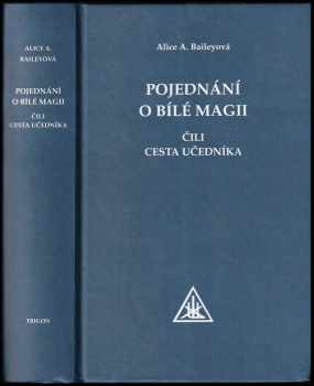 Alice Bailey: Pojednání o bílé magii, čili, Cesta učedníka