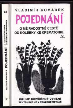 Vladimír Komárek: Pojednání o mé radostné cestě od kolébky ke krematoriu aneb od puberty ke klimakteriu