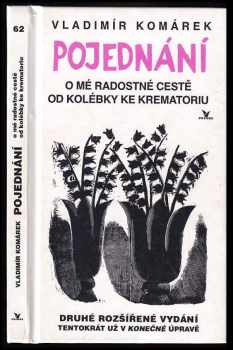 Pojednání o mé radostné cestě od kolébky ke krematoriu, aneb, Od puberty ke klimakteriu - Vladimír Komárek (1989, J KLUB) - ID: 1994400