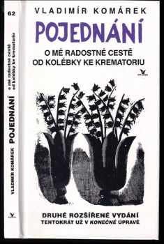 Pojednání o mé radostné cestě od kolébky ke krematoriu aneb od puberty ke klimakteriu - Vladimír Komárek (2002, Primus) - ID: 2245037