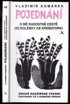 Vladimír Komárek: Pojednání o mé radostné cestě od kolébky ke krematoriu