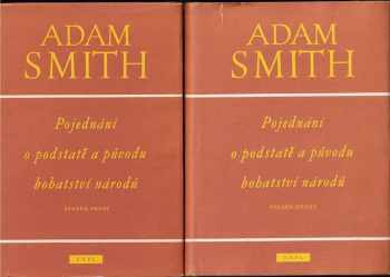 Adam Smith: Pojednání o podstatě a původu bohatství národů. Sv. 1 + 2