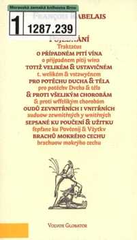 Pojednání o případném pití vína, totiž velikém & ustavičném pro potěchu ducha & těla & proti všelikým chorobám oudů zevnitřních i vnitřních sepsané ku poučení & užitku brachů mokrého cechu