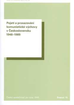 Pojetí a prosazování komunistické výchovy v Československu 1948-1989