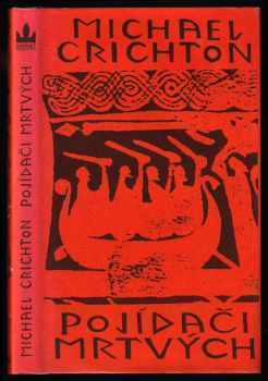 Pojídači mrtvých : rukopis Ibn Fadlána popisující jeho zážitky s Normany L.P. 922 - Michael Crichton (1994, Baronet) - ID: 674867