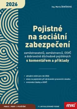 Pojistné na sociální zabezpečení zaměstnavatelů, zaměstnanců, OSVČ a dobrovolně důchodově pojištěných s komentářem a příklady 2026