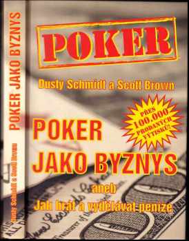 Poker jako byznys, aneb, Jak hrát a vydělávat peníze