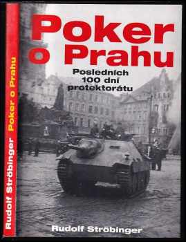 Poker o Prahu : posledních 100 dní protektorátu - Rudolf Ströbinger (1997, Votobia) - ID: 2262425