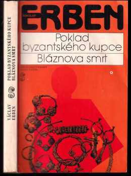 Poklad byzantského kupce ; Bláznova smrt - Václav Erben (1986, Československý spisovatel) - ID: 811790