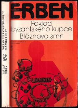 Václav Erben: Poklad byzantského kupce ; Bláznova smrt