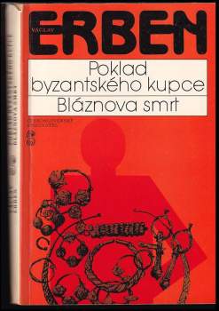 Václav Erben: Poklad byzantského kupce ; Bláznova smrt