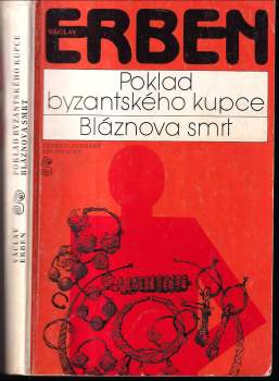 Václav Erben: Poklad byzantského kupce ; Bláznova smrt