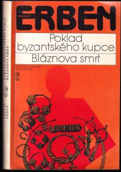Václav Erben: Poklad byzantského kupce ; Bláznova smrt