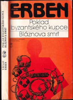 Poklad byzantského kupce ; Bláznova smrt - Václav Erben (1986, Československý spisovatel) - ID: 807124