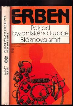 Václav Erben: Poklad byzantského kupce ; Bláznova smrt