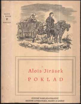 Poklad : historický obraz z osmnáctého století - Alois Jirásek (1953, Státní nakladatelství krásné literatury, hudby a umění) - ID: 171793