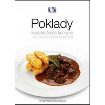 Poklady klasické české kuchyně, aneb, Jak to ta babička tenkrát vařila