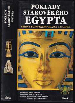 Araldo De Luca: Poklady starověkého Egypta : [sbírky Egyptského muzea v Káhiře