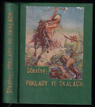 Alfons Bohumil Šťastný: Poklady ve skalách + V zajetí australských lidojedův + Olomah, pohlavár Chipewayů + Bílá paní Rožmberská + Na stepi Orinocké + Přepadení indiánské osady + Zajetí syna pohlavárova + Lovcova výstraha + Bílá paní Sicilská