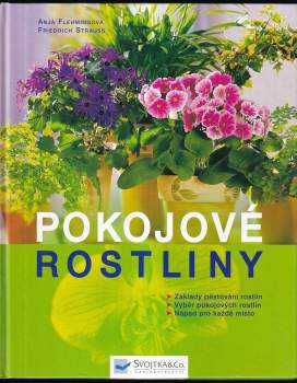 Pokojové rostliny : základy pěstování rostlin, výběr pokojových rostlin, nápad pro každé místo
